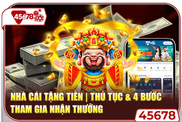 Nhà Cái Tặng Tiền | Thủ Tục & 4 Bước Tham Gia Nhận Thưởng